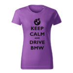 keep calm and drive bmw damske tricko cierna fialova