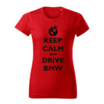 keep calm and drive bmw damske tricko cierna cervena