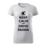 keep calm and drive skoda damske tricko cierna bledosiva