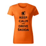 keep calm and drive skoda damske tricko cierna oranzova