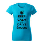 keep calm and drive skoda damske tricko cierna tyrkysova