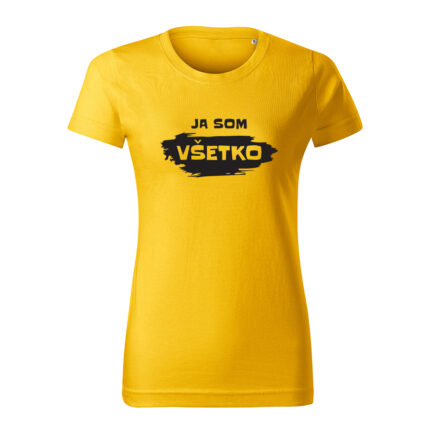 ja som vsetko damske tricko 1 zlta