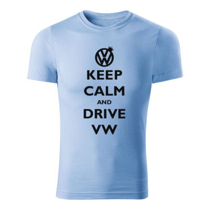 keep calm and drive volkswagen panske tricko nebeska modra