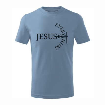 Tričko detské Jesus is everything